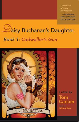 [Daisy Buchanan's Daughter 01] • Daisy Buchanan's Daughter Book 1 · Cadwaller's Gun